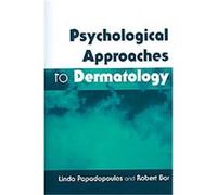 Psychological Approaches to Dermatology Linda Papadopoulos (Auteur)