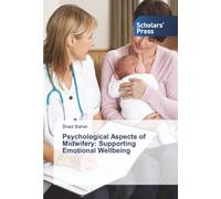 Psychological Aspects of Midwifery: Supporting Emotional Wellbeing