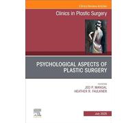 Psychological Aspects of Plastic Surgery: An Issue of Clinics in Plastic Surgery