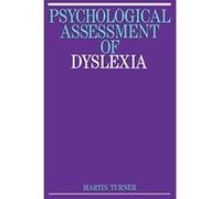 Psychological Assessment of Dyslexia Martin Turner (Auteur)