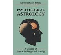 Psychological Astrology: A Synthesis of Jungian Psychology and Astrology