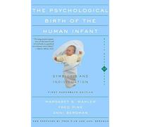 The Psychological Birth Of The Human Infant Symbiosis And Individuation by Margaret S. Mahler Paperback Book Anni Bergman, Fred Pine, Margaret S. Mahler (Auteur)