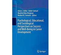 Psychological, Educational, And Sociological Perspectives On Success And Well-Being In Career Development