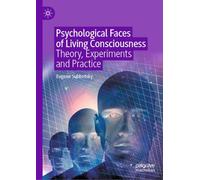 Psychological Faces of Living Consciousness: Theory, Experiments and Practice