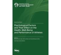 Psychological Factors And Their Effect On The Health, Well-Being And Performance Of Athletes