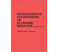 Psychological Foundations of Economic Behavior