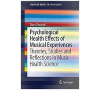 Psychological Health Effects Of Musical Experiences