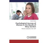 Psychological Journey Of Women In The Novels Of Mary Gordon: Women's Realization Of Her 'self