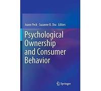 Psychological Ownership And Consumer Behavior