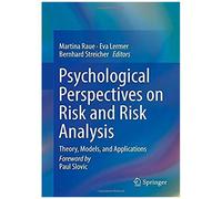 Psychological Perspectives On Risk And Risk Analysis