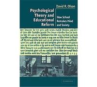 Psychological Theory and Educational Reform David R. Olson (Auteur)