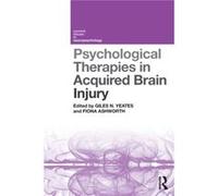 Psychological Therapies in Acquired Brain Injury Edited by Giles N Yeates , Edited by Fiona Ashworth (Auteur)