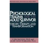 Psychological Trauma and Adult Survivor Theory: Therapy and Transformation McCann, I. Lisa, McCann, Lisa I., Pearlman, Laurie Anne (Auteur)