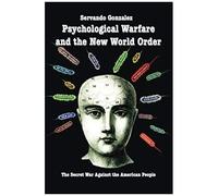 Psychological Warfare And The New World Order