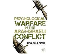 Psychological Warfare In The Arab-Israeli Conflict