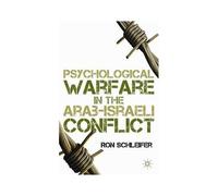 Psychological Warfare In The Arab-Israeli Conflict