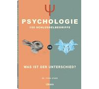 Psychologie - 150 Schlüsselbegriffe: Was ist der Unterschied?