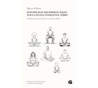 Psychologie bouddhiste basée sur la pleine conscience (PBBP): Mindfulness-Based Buddhist Psychology (MBBP)