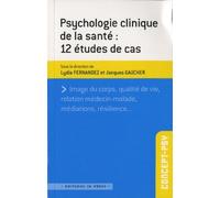 Psychologie clinique de la santé : 12 études de cas