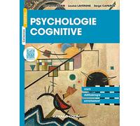 Psychologie cognitive Marianne Habib (Auteur), Louisa Lavergne (Auteur), Serge Caparos (Auteur)