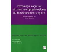 Psychologie cognitive et bases neurophysiologiques du fonctionnement cognitif Daniel Gaonac'h (Collection dirigée par), Daniel Gaonac'h (Auteur)