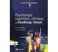 Psychologie cognitive et clinique du handicap visuel 2013 - Anna-Rita Galiano - De Boeck Supérieur - broché - Essai