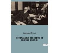Psychologie Collective Et Analyse Du Moi