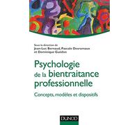 Psychologie de la bientraitance professionnelle - Concepts, modèles et dispositifs: Concepts, modèles et dispositifs