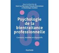 Psychologie de la bientraitance professionnelle - Concepts, modèles et dispositifs Jean-Luc Bernaud (Auteur), Pascale Desrumaux (Auteur), Dominique Guédon (Auteur)