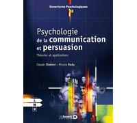 Psychologie de la communication et persuasion Théories et applications - Claude Chabrol - De Boeck Supérieur - broché - Etude