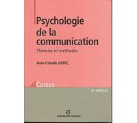 Psychologie de la communication: Théories et méthodes