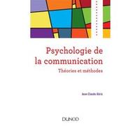 Psychologie De La Communication - Théories Et Méthodes