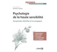 Psychologie de la haute sensibilité: Comprendre, identifier et accompagner