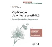 Psychologie de la haute sensibilité Comprendre, identifier et accompagner - Nathalie Clobert - De Boeck Supérieur - broché - Essai
