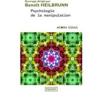 Psychologie de la manipulation Benoît Heilbrunn (Directeur éditorial)