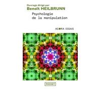 Psychologie de la manipulation - Benoît Heilbrunn - Pocket - Poche - Essai