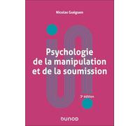 Psychologie de la manipulation et de la soumission - 3e éd