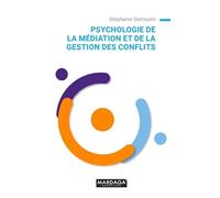 Psychologie de la médiation et de la gestion des conflits: Guide pratique
