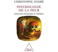 Psychologie de la peur Christophe André (Auteur)