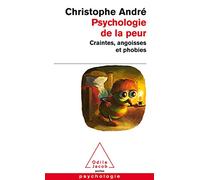 Psychologie de la peur: Craintes, angoisses et phobies