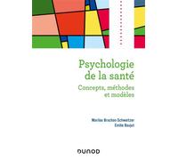 Psychologie de la santé - 2e éd. - Concepts, méthodes et modèles Concepts, méthodes et modèles - 2nde édition - Marilou Bruchon-Schweitzer - Dunod - broché - Etude