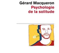 Psychologie de la solitude - Gérard Macqueron - Odile Jacob - Poche - Essai