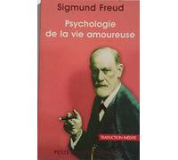 Sigmund Freud – Psychologie de la vie amoureuse – Essai – Poche (Payot)
