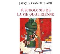 Psychologie de la vie quotidienne - Jacques Van Rillaer - Odile Jacob - broché - Essai