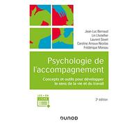 Psychologie de l'accompagnement - 2e éd. - Concepts et outils pour développer le sens de la vie et d: Concepts et outils pour développer le sens de la vie et du travail