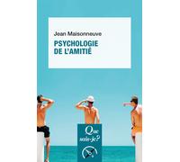Psychologie de l'amitié - Jean Maisonneuve - Que Sais-Je - Poche - Etude