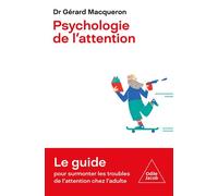 Psychologie de l'attention Développer votre potentiel en canalisant vos forces - Gérard Macqueron - Odile Jacob - broché - Guide