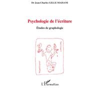 Psychologie de l'écriture Etudes de graphologie - Jean-Charles Gille - L'harmattan - broché - Essai