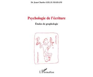 Psychologie de l'écriture Etudes de graphologie - Jean-Charles Gille - L'harmattan - broché - Essai