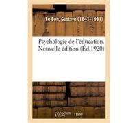 Psychologie de l'éducation. Nouvelle édition Gustave Le Bon (Auteur)